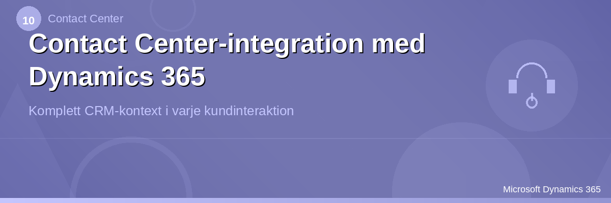 Contact Center-integration med Dynamics 365